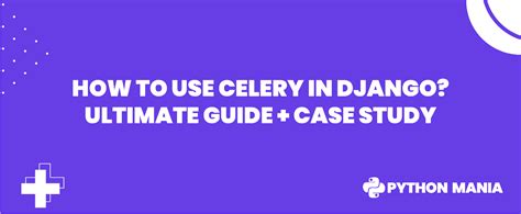 django celery|How to use Celery with Django .